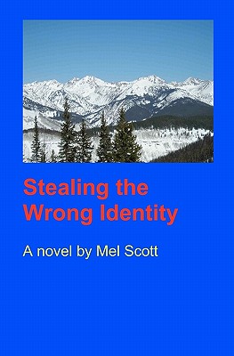 Stealing The Wrong Identity - Scott, Mel