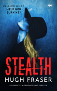 Stealth: A Completely Gripping Crime Thriller