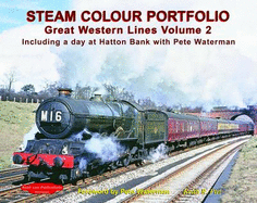 Steam Colour Portfolio: Including a Day at Hatton Bank with Pete Waterman v. 2: Great Western Lines