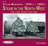 Steam in the North West: Including: Carlisle, Manchester, Carnforth, Shap, Ais Gill & More