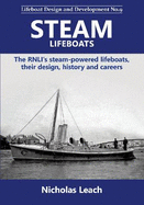 Steam Lifeboats: The RNLI's steam-powered lifeboats, their design, history and careers