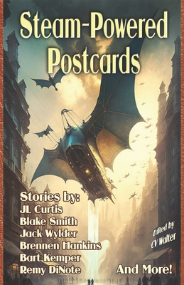 Steam-Powered Postcards - Sanderson, Cedar, and Curtis, Jl, and Hankins, Brennen