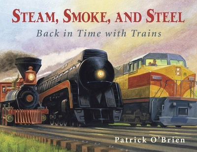 Steam, Smoke, and Steel: Back in Time with Trains - 