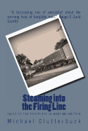 Steaming into the Firing Line: Tales of the Footplate in Wartime Britain