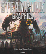 Steampunk Graphics: The Art of Victorian Futurism