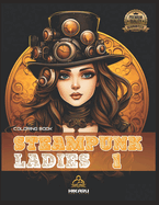 Steampunk Ladies: Adult Coloring Book for Women