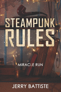 Steampunk Rules: Miracle Run