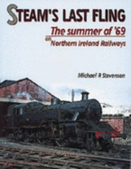 Steam's Last Fling: The Summer of 1969 on Northern Ireland Railways