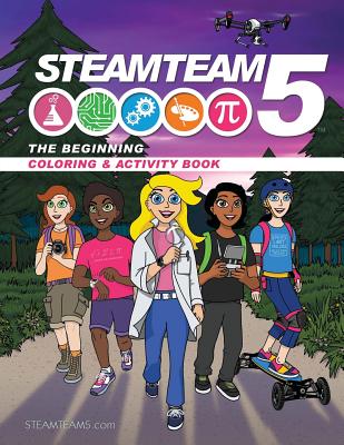 Steamteam5: STEM/STEAM Coloring & Activity Book - Helmstetter, Greg, and Metivier, Pamela