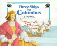 Steck-Vaughn Stories of America: Student Reader Three Ships for Columbus, Story Book - Spencer, Eve, and Steck-Vaughn Company (Prepared for publication by)