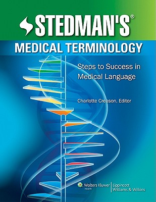 Stedman's Medical Terminology: Steps to Success in Medical Language - Stedman's, and Creason, Charlotte, Rhia (Editor)