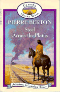 Steel Across the Plains: Adventures in Canadian History