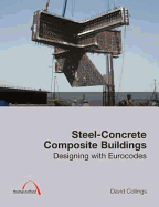 Steel-Concrete Composite Buildings: Designing with Eurocodes - Collings, David