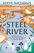 Steel River: Walking the Tees - A Journey Through Nature in a Human World