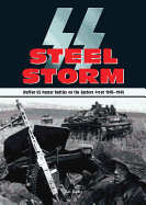 Steel Storm: Waffen-SS Panzer Battles on the Eastern Front 1943-1945