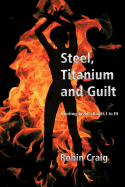 Steel, Titanium and Guilt
