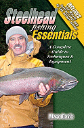 Steelhead Fishing Essentials: A Complete Guide to Techniques & Equipment