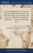 Steel's Original and Correct List of the Royal Navy, Hired Armed-vessels, Gun-boats, &c. Packets, Excise and Revenue Cutters, &c. With Their Commanders and Stations ... Corrected to December, 1800.