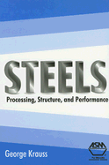 Steels: Processing, Structure, and Performance - Krauss, George