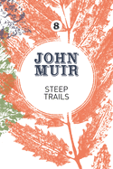 Steep Trails: A Collection of Wilderness Essays and Tales