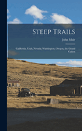Steep Trails: California, Utah, Nevada, Washington, Oregon, the Grand Caon