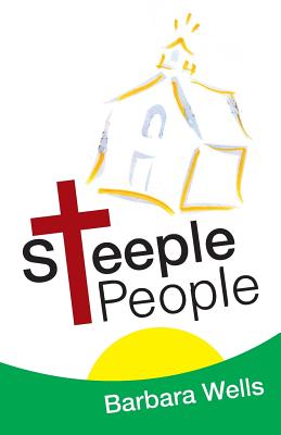 Steeplepeople - Wells, Barbara