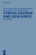 Stefan George Und Sein Kreis: Ein Handbuch