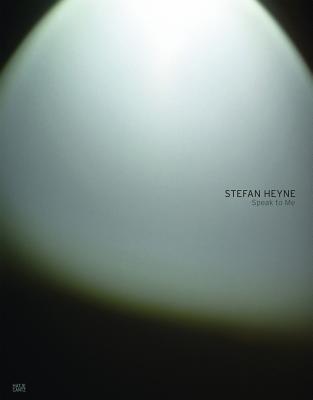 Stefan Heyne: Speak to Me - Heyne, Stefan (Photographer), and Von Amelunxen, Hubertus (Text by), and Gronert, Stefan (Text by)