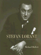 Stefan Lorant: Godfather of Photojournalism
