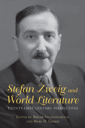 Stefan Zweig and World Literature: Twenty-First-Century Perspectives