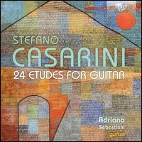 Stefano Casarini: 24 Etudes for Guitar - Adriano Sebastiani (guitar)