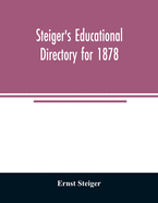 Steiger's educational directory for 1878