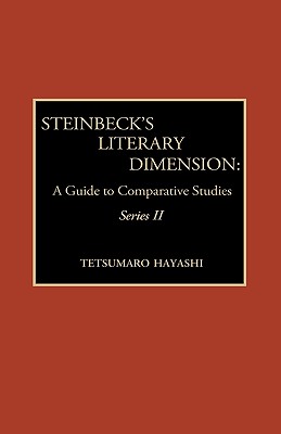 Steinbeck's Literary Dimension: A Guide to Comparative Studies - Hayashi, Tetsumaro