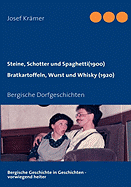 Steine, Schotter und Spaghetti (um 1900) / Bratkartoffeln, Wurst und Whisky (1920): Bergische Dorfgeschichten