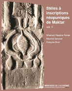 Steles a Inscriptions Neopuniques de Maktar Vol. 1: (Corpus Des Antiquites Pheniciennes Et Puniques, France 3 / Tunisie 1)