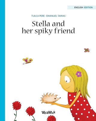 Stella and her Spiky Friend - Pere, Tuula, and Korman, Susan (Editor)