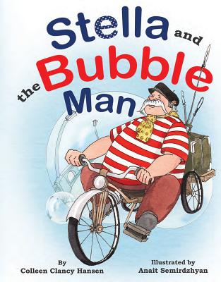 Stella and the Bubble Man - Hansen, Colleen C