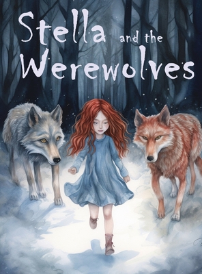 Stella and the Werewolves - Cusack, Cara