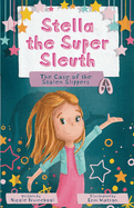 Stella the Super Sleuth: The Case of the Stolen Slippers