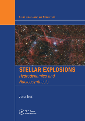 Stellar Explosions: Hydrodynamics and Nucleosynthesis - Jose, Jordi