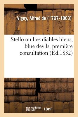 Stello Ou Les Diables Bleus, Blue Devils, Premire Consultation - De Vigny, Alfred