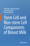 Stem Cell and Non-Stem Cell Components of Breast Milk