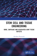 Stem Cell and Tissue Engineering: Bone, Cartilage and Associated Joint Tissue Defects