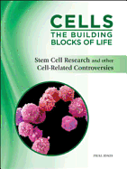 Stem Cell Research and Other Cell-Related Controversies