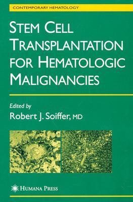 Stem Cell Transplantation for Hematologic Malignancies - Soiffer, Robert J (Editor)