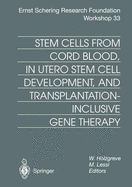 Stem Cells from Cord Blood, in Utero Stem Cell Development and Transplantation-Inclusive Gene Therapy - Holzgreve, W (Editor), and Lessl, M (Editor)