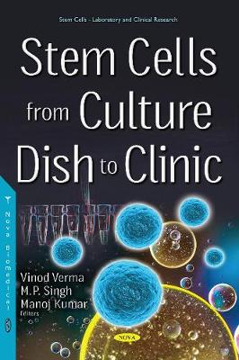 Stem Cells from Culture Dish to Clinic - Verma, Vinod (Editor), and Singh, M P (Editor), and Kumar, Manoj, Dr. (Editor)