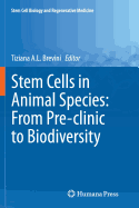 Stem Cells in Animal Species: From Pre-Clinic to Biodiversity