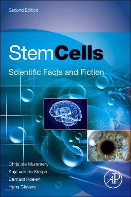 Stem Cells: Scientific Facts and Fiction - Mummery, Christine L, and Van de Stolpe, Anja, and Roelen, Bernard