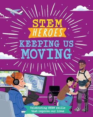 STEM Heroes: Keeping Us Moving - Jackson, Tom